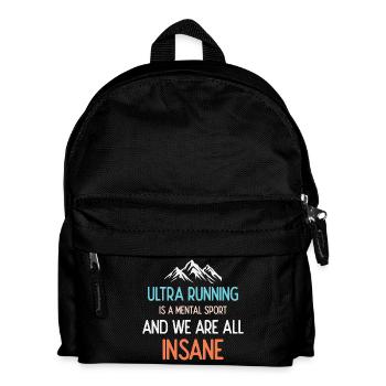 Ultra Running is a Mental Sport & We're All Insane - Kids' Backpack - black - Front