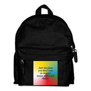 Just because you don't see us - Kids' Backpack - black - Front