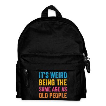 It's Weird Being The Same Age As Old People Retro - Kids' Backpack - black - Front