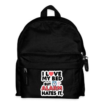 I Love My Bed – But My Alarm Hates It 😴⏰ - Kinder Rucksack - Schwarz - Vorne