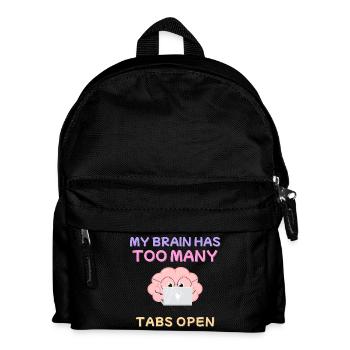 My Brain Has Too Many Tabs Open Design - Kids' Backpack - black - Front