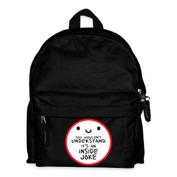 You Wouldn't Understand It's An Inside Joke Spruch - Kinder Rucksack - Schwarz - Vorne
