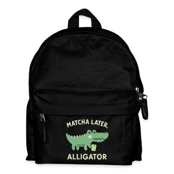Matcha Later, Aligator – Japanese Tea Trend Saying - Kids' Backpack - black - Front