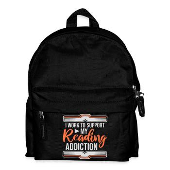 Je travaille pour soutenir mon logo de livres sur la dépendance à la lecture - Sac à dos Enfant - noir - Devant