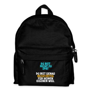 Du bist genau rechtzeitig für deinen eigenen Weg - Kinder Rucksack - Schwarz - Vorne