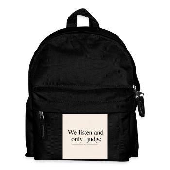 We listen and only I judge - Kids' Backpack - black - Front