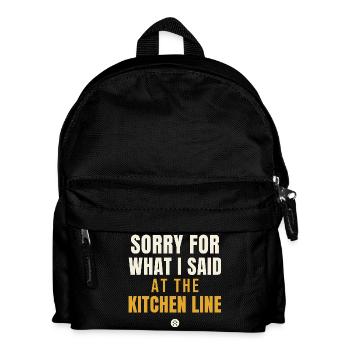 Sorry For What I Said Kitchen Line - Kids' Backpack - black - Front