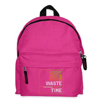 Don't waste your time - Kids' Backpack - fuchsia - Front