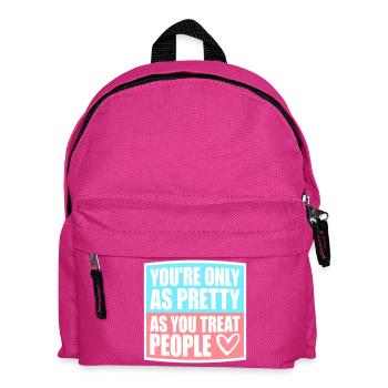 You're Only As Pretty As You Treat People Ehrlich - Kinder Rucksack - Fuchsia - Vorne