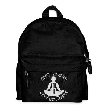 Quiet The Mind And The Soul Will Speak Ruhe Spruch - Kids' Backpack - black - Front