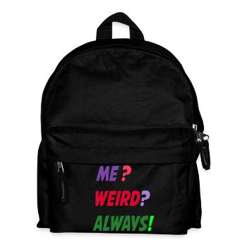 Me Weird Always - Kids' Backpack - black - Front