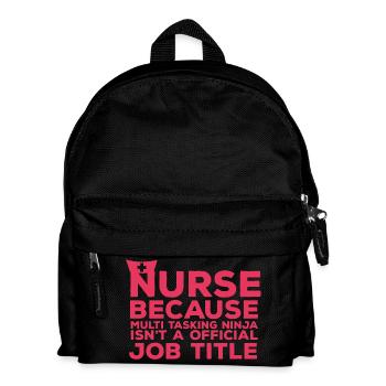 Nurse: Nurse Because Multi Tasking - Kids' Backpack - black - Front