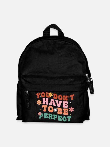 You Don't Have To Be Perfect - Kids' Backpack - black