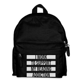 Je travaille pour soutenir mon logo de livres sur la dépendance à la lecture - Sac à dos Enfant - noir - Devant