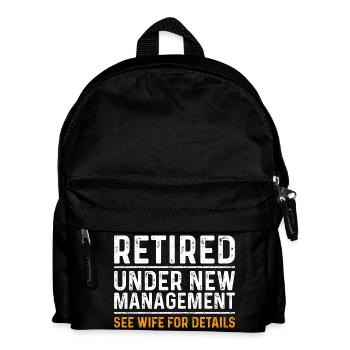 Funny Retirement Gift Under New Management - Kinder Rucksack - Schwarz - Vorne