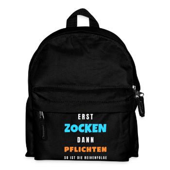 Erst zocken dann Pflichten Gamer Zocker Spruch - Kinder Rucksack - Schwarz - Vorne