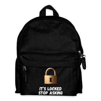 It’s Locked, Stop Asking - Kids' Backpack - black - Front