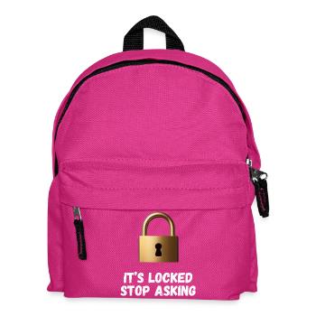 It’s Locked, Stop Asking - Kids' Backpack - fuchsia - Front