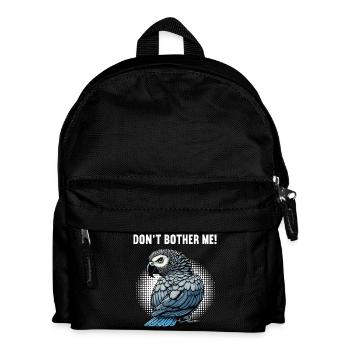 Don't Bother Me Grey Parrot Grey Parrot Parrot - Kids' Backpack - black - Front