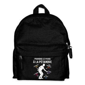 pourquoi je perds à la pétanque - Sac à dos Enfant - noir - Devant