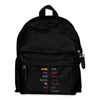 Monday No Tuesday Meh Wednesday Maybe - Kids' Backpack - black - Front