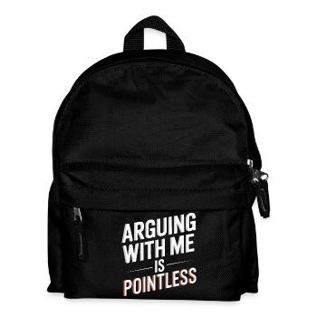 Arguing With Me Is Pointless - Kids' Backpack - black - Front