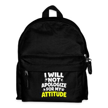 I Will Not Apologize For My Attitude Spruch - Kids' Backpack - black - Front