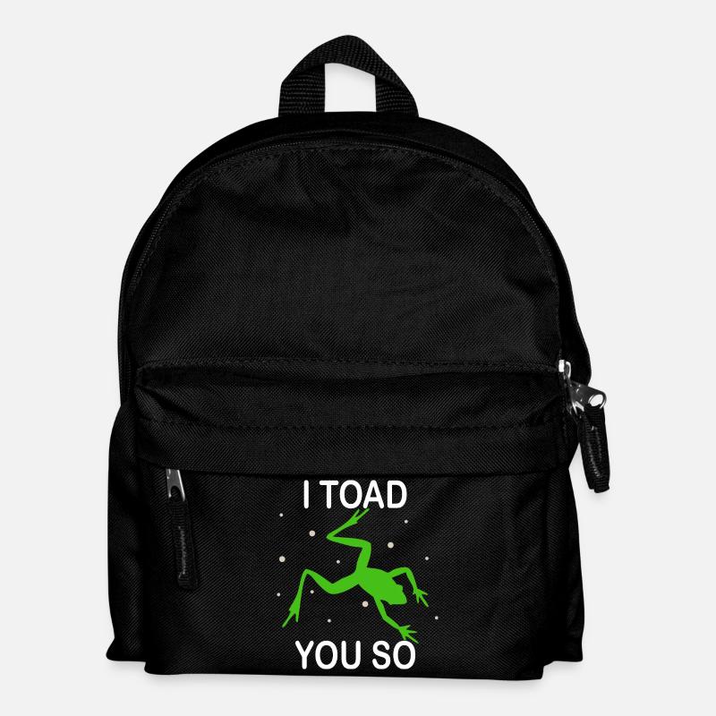 I Hate To Say I Toad You So - Kids' Backpack - black