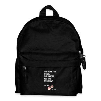 The more you weigh, the harder you are to kidnap. - Kinder Rucksack - Schwarz - Vorne