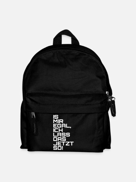 Is mir egal, ich lass das jetzt so! - Kinder Rucksack - Schwarz