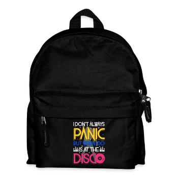 I don't always panic but when i do is at the Disco - Sac à dos Enfant - noir - Devant