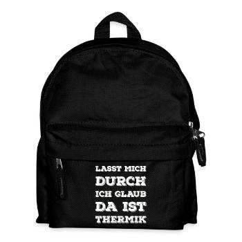 "Lasst Mich Durch Ich Glaub Da Ist Thermik" Spruch - Kinder Rucksack - Schwarz - Vorne
