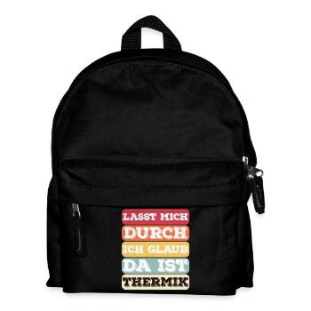 "Lasst Mich Durch Ich Glaub Da Ist Thermik" Spruch - Kinder Rucksack - Schwarz - Vorne