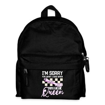 Sorry for what I said when I lost my queen chess - Kids' Backpack - black - Front