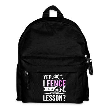Yep I fence like a girl you want a lesson? - Kinder Rucksack - Schwarz - Vorne