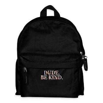 Dude Be Kind No Bullying - Kids' Backpack - black - Front