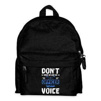 Don't make me use my police officer voice - Kinder Rucksack - Schwarz - Vorne