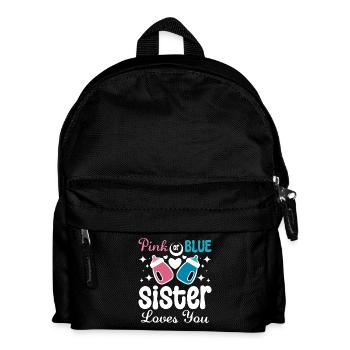Pink or blue sister loves you Gender Reveal - Kinder Rucksack - Schwarz - Vorne