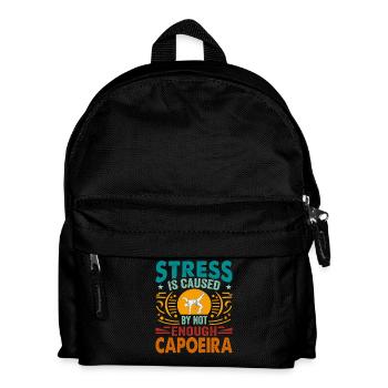 Le stress est causé par un manque de capoeira - Sac à dos Enfant - noir - Devant