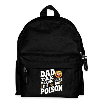Dad Tax Poison Joke - Kids' Backpack - black - Front