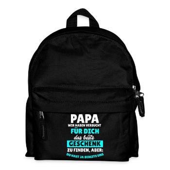 Papa Wir Haben Versucht FurDich Das Beste Geschenk - Kinder Rucksack - Schwarz - Vorne