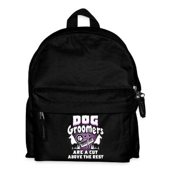 Dog Groomers Are A Cut Above The Rest - Kids' Backpack - black - Front