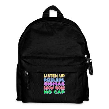 Listen Up Rizzlers Sigmas Show Work No Cap - Kinder Rucksack - Schwarz - Vorne