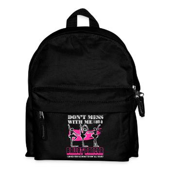 Don't Mess With Me I am A Ballet Dancer - Kids' Backpack - black - Front