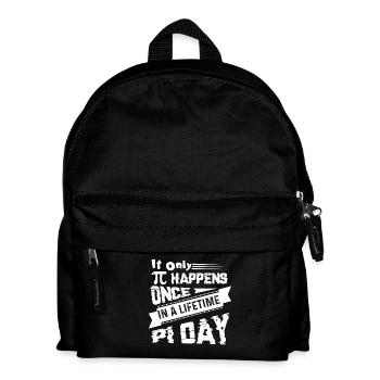 Pi Day Pi Day Happens Once In Lifetime - Kids' Backpack - black - Front