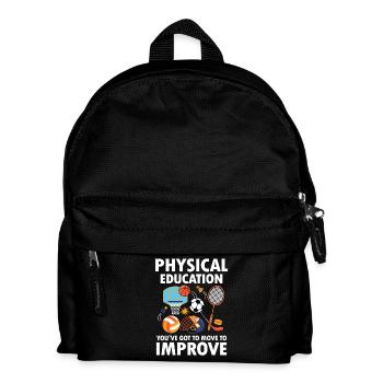 Pshysical Education You've Got To Move To Improve - Kinder Rucksack - Schwarz - Vorne