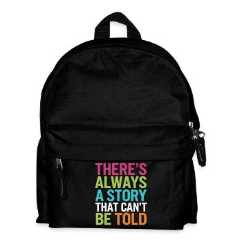 THERE S ALWAYS A STORY THAT CAN'T BE TOLD - Kids' Backpack - black - Front