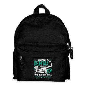 Dental Assistant Dental Assistant Is The Best Job - Kids' Backpack - black - Front