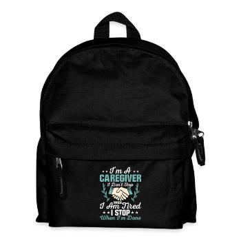 I'm A Caregiver I Don't Stop Carer Caregiving - Kids' Backpack - black - Front