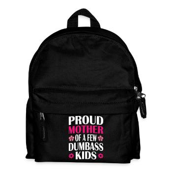 Mother's Day Mom of a Few Dumbass Kids Funny Mom - Kids' Backpack - black - Front